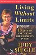 Living Without Limits: 10 Keys To Unlocking The Champion In You