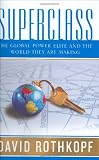 Superclass: The Global Power Elite and the World They Are Making 画像