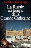 La Russie au temps de la grande Catherine