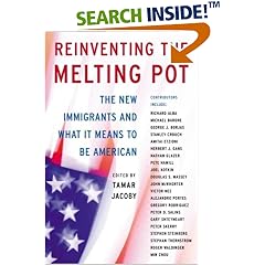 Reinventing the Melting Pot: The New Immigrants and What it Means to Be American