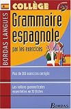 Bordas langues : Grammaire espagnole par les exercices, coll�ge