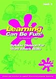Learning can be fun!. Syllable division games to develop word attack skills : with exercises to support structured multisensory language programmes. Book 2