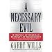 A Necessary Evil: A History of American Distrust of Government