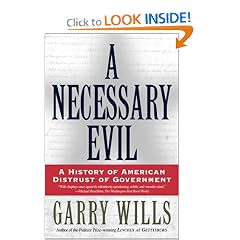 A Necessary Evil: A History of American Distrust of Government