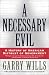 A Necessary Evil: A History of American Distrust of Government