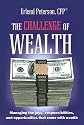 The Challenge of Wealth: Managing the Joys, Responsibilities, And Opportunities That Come With Wealth