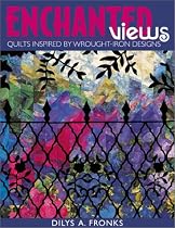 Enchanted Views: Quilts Inspired by Wrought Iron Designs