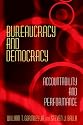 Bureaucracy and Democracy: Accountability and Performance