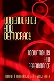 Bureaucracy and Democracy: Accountability and Performance William T. Gormley Jr., Steven J. Balla