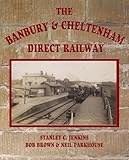 The Banbury & Cheltenham Direct Railway