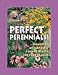 Book Jerry Baker's Perfect Perennials!: Hundreds of Fantastic Flower Secrets for Your Garden (Jerry Baker's Good Gardening series)