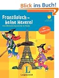Franz�sisch - keine Hexerei: Eine W�rterlern-Geschichte f�r Kinder