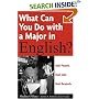 What Can You Do with a Major in English: Real people. Real jobs. Real rewards. (What Can You Do with a Major in...)