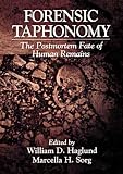 Forensic Taphonomy: The Postmortem Fate of Human Remains