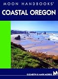 Moon Handbooks Coastal Oregon (Moon Handbooks : Coastal Oregon)