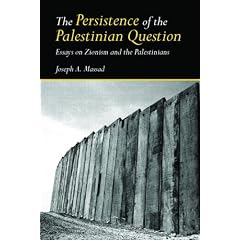 The Persistence of the Palestinian Question: Essays on Zionism and the Palestinians