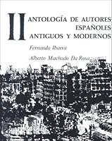Antologia de autores espa?oles, Vol II: antigus y modernos (Antologia de autores espanoles)