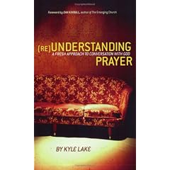 Understanding Prayer: A Fresh Approach to Conversation with God