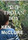 from Ken McClure THE TROJAN BOY