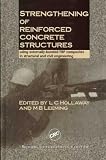 Strengthening of Reinforced Concrete Structures: Using Externally-Bonded FRP Composites in Structural and Civil Engineering