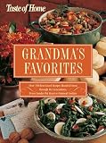 Grandmas Favorites: Over 350 Best-Loved Recipes Handed Down through the Generations - From Sunday Pot Roast to Oatmeal Cookies (Taste of Home)
