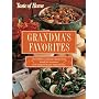 Taste of Home:Grandma's Favorites: Over 350 Best-Loved Recipes Handed Down through the Generations - From Sunday Pot Roast to Oatmeal Cookies