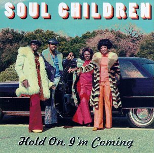The Soul Children - Hold On, I