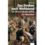 Das Streben nach Wohlstand. Die Wirtschaftsgeschichte des Menschen