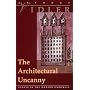 The Architectural Uncanny: Essays in the Modern Unhomely