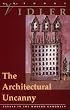 The Architectural Uncanny: Essays in the Modern Unhomely