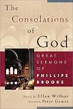 The Consolations of God: Great Sermons of Phillips Brooks