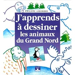 J'apprends � dessiner les animaux du Grand Nord