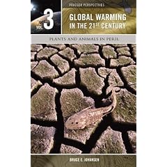 Global Warming in the 21st Century, Volume 3: Plants and Animals in Peril