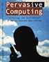 Pervasive Computing: Technology and Architecture of Mobile Internet Applications