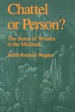 Chattel or Person?: The Status of Women in the Mishnah