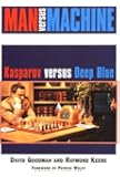 Man Versus Machine: Kasparov Versus Deep Blue