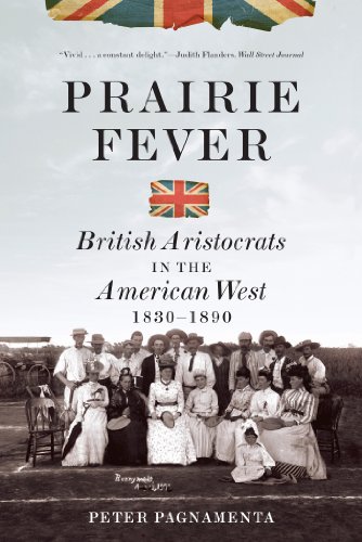 Prairie Fever: British Aristocrats in the American West 1830-1890