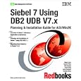 Siebel 7 Using DB2 Udb V7.X Planning and Installation Guide for... by IBM Redbooks