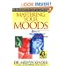 Mastering Your Moods: How To Recognize Your Emotional Style and Make it Work For You--Without Drugs