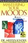 Mastering Your Moods: Yow to Recognize Your Emotional Style and Make it Work for You