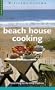 Beach House Cooking: Good Food for the Great Outdoors (Williams-Sonoma Outdoors)