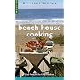 Beach House Cooking: Good Food for the Great Outdoors (Williams-Sonoma Outdoors)