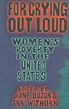For Crying Out Loud: Women's Poverty in the United States