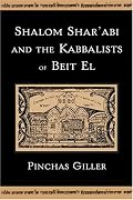 Shalom Shar'abi and the Kabbalists of Beit El