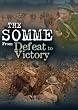 The Somme - From Defeat to Victory [DVD] [2006]