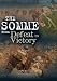 The Somme - From Defeat to Victory [DVD] [2006]
