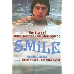 Smile.  The Story of Brian Wilson's Lost Masterpiece