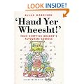 Haud Yer Wheesht!: Your Scottish Granny's Favourite Sayings