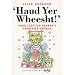 Haud Yer Wheesht!: Your Scottish Granny's Favourite Sayings