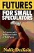 Book Futures for Small Speculators